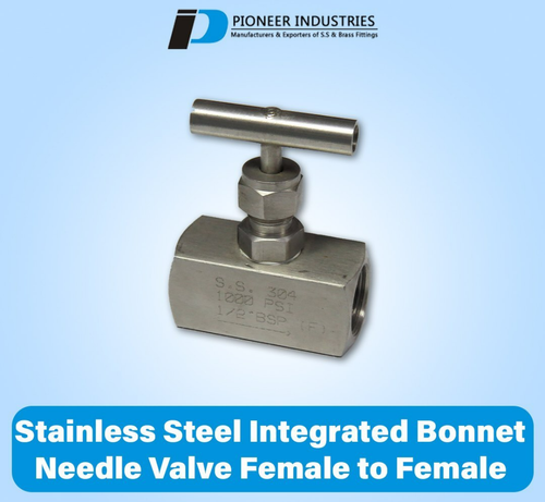 Stainless Steel Integrated Bonnet Needle Valve Female To Female, For Air