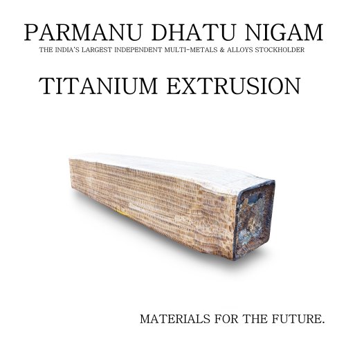 Titanium Extrusion